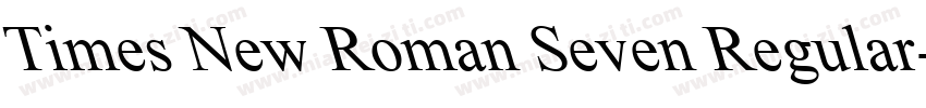 Times New Roman Seven Regular字体转换